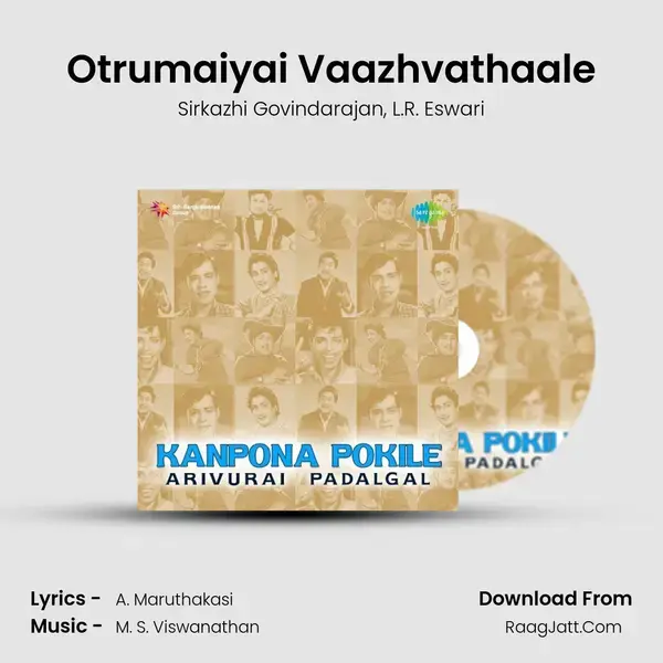 Otrumaiyai Vaazhvathaale Song mp3 | Sirkazhi Govindarajan