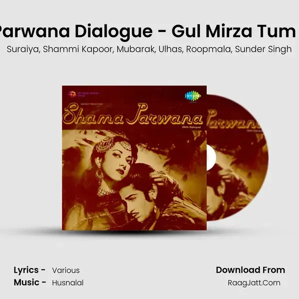 Shama Parwana Dialogue - Gul Mirza Tum Aa Gaye mp3 song