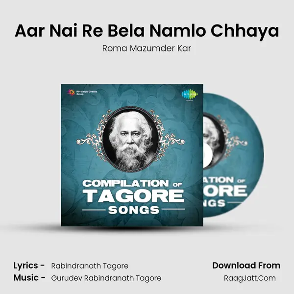 Aar Nai Re Bela Namlo Chhaya Song mp3 | Roma Mazumder Kar