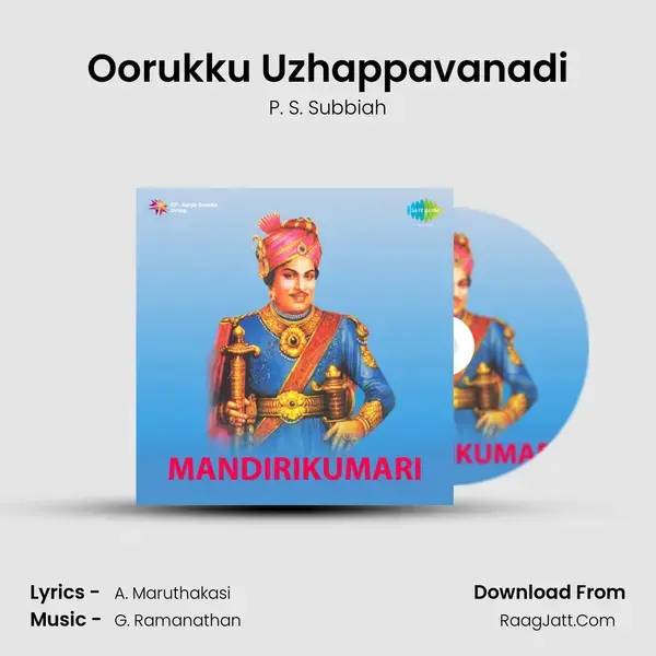 Oorukku Uzhappavanadi Song mp3 | P. S. Subbiah