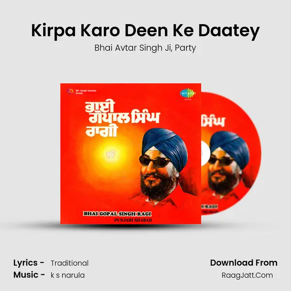 Kirpa Karo Deen Ke Daatey Song mp3 | Bhai Avtar Singh Ji