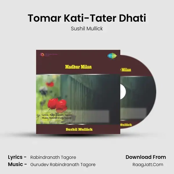 Tomar Kati-Tater Dhati Song mp3 | Sushil Mullick