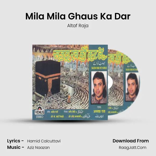 Mila Mila Ghaus Ka Dar Song mp3 | Altaf Raja