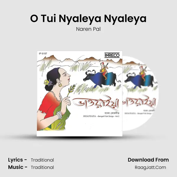 O Tui Nyaleya Nyaleya Song mp3 | Naren Pal