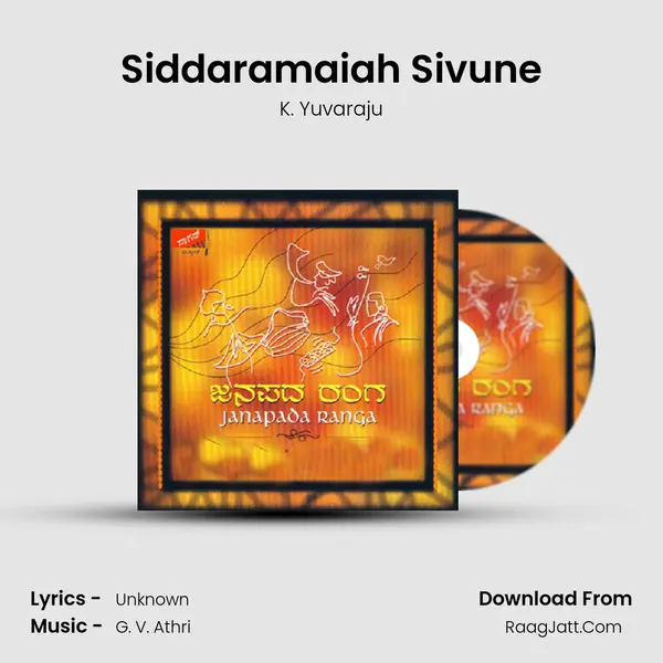 Siddaramaiah Sivune Song mp3 | K. Yuvaraju