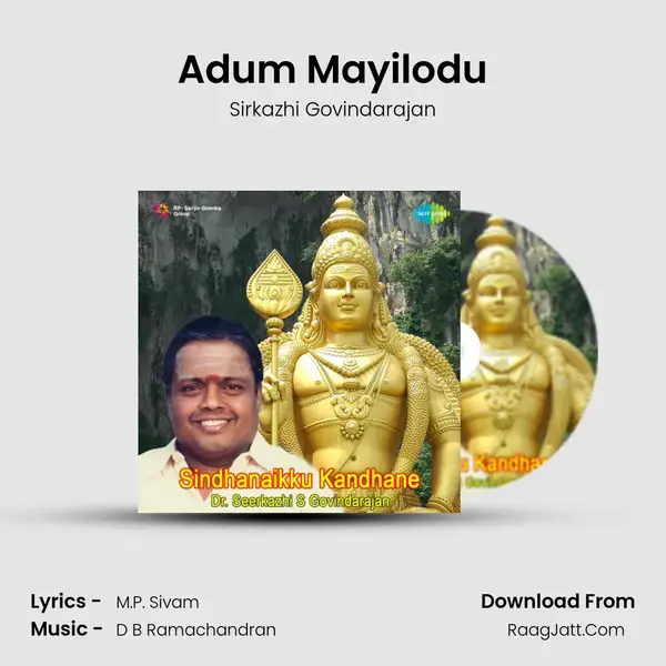 Adum Mayilodu Song mp3 | Sirkazhi Govindarajan