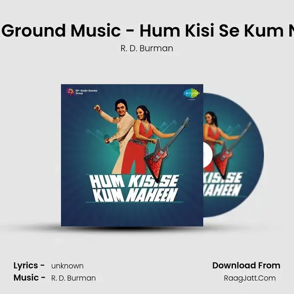 Back Ground Music - Hum Kisi Se Kum Nahin Song mp3 | R. D. Burman