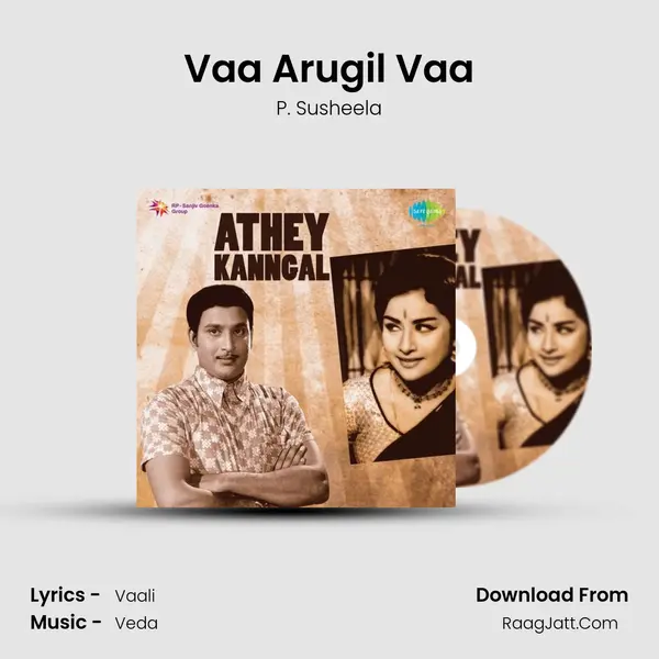 Vaa Arugil Vaa Song mp3 | P. Susheela