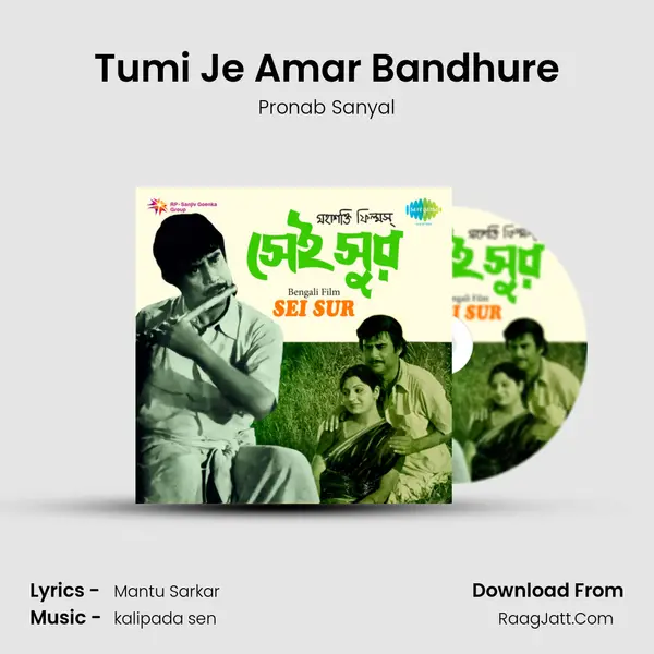 Tumi Je Amar Bandhure Song mp3 | Pronab Sanyal