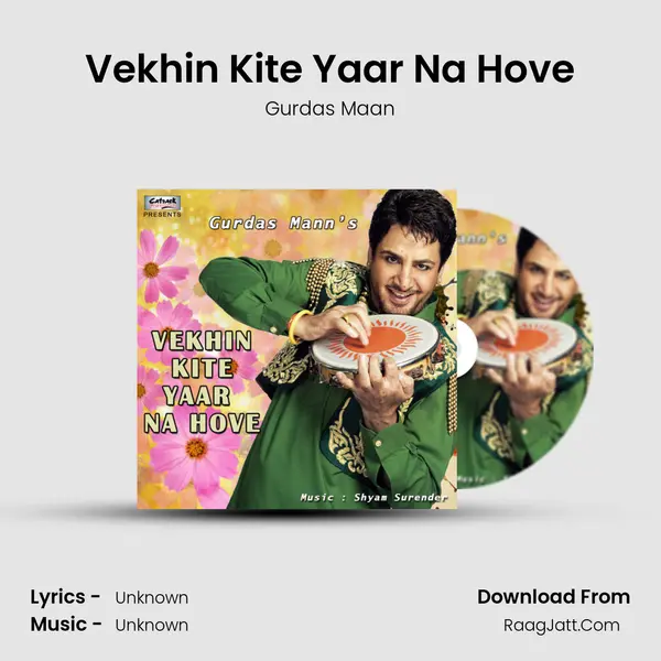 Vekhin Kite Yaar Na Hove Song mp3 | Gurdas Maan