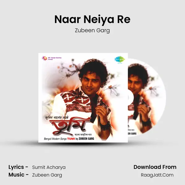 Naar Neiya Re Song mp3 | Zubeen Garg