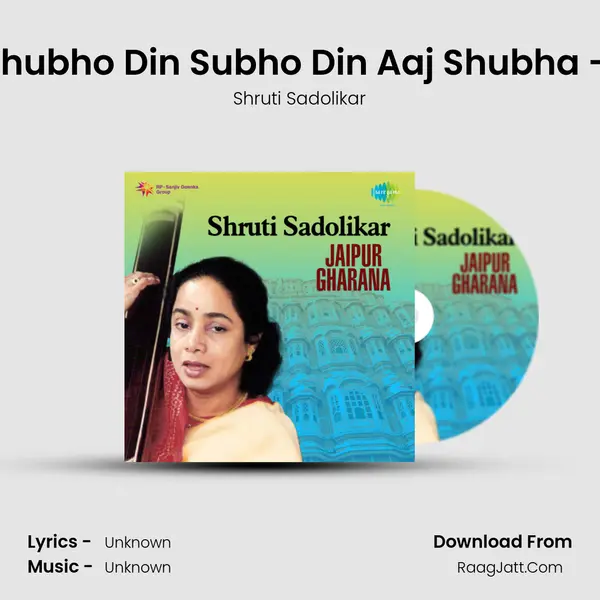 Aaj Ko Shubho Din Subho Din Aaj Shubha - Khayal mp3 song