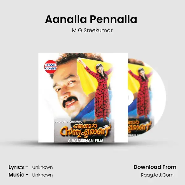 Aanalla Pennalla (M) Song mp3 | M G Sreekumar