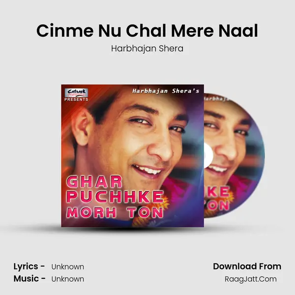 Cinme Nu Chal Mere Naal Song mp3 | Harbhajan Shera