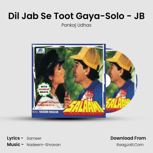 Dil Jab Se Toot Gaya-Solo - JB Song mp3 | Pankaj Udhas