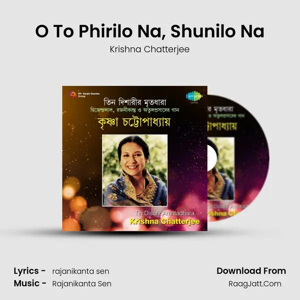 O To Phirilo Na, Shunilo Na Song mp3 | Krishna Chatterjee