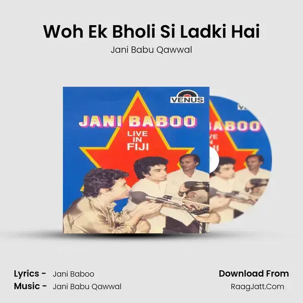 Woh Ek Bholi Si Ladki Hai Song mp3 | Jani Babu Qawwal