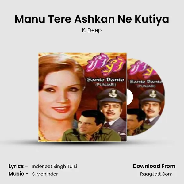 Manu Tere Ashkan Ne Kutiya Song mp3 | K. Deep