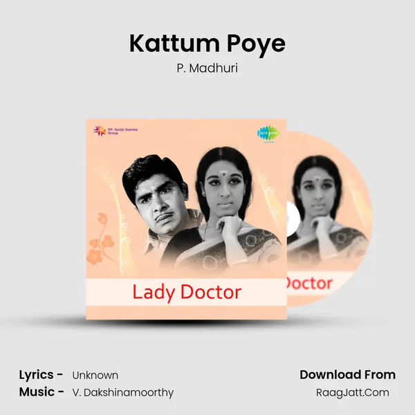 Kattum Poye Song mp3 | P. Madhuri