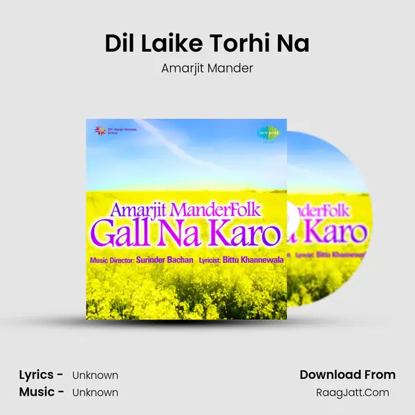 Dil Laike Torhi Na Song mp3 | Amarjit Mander