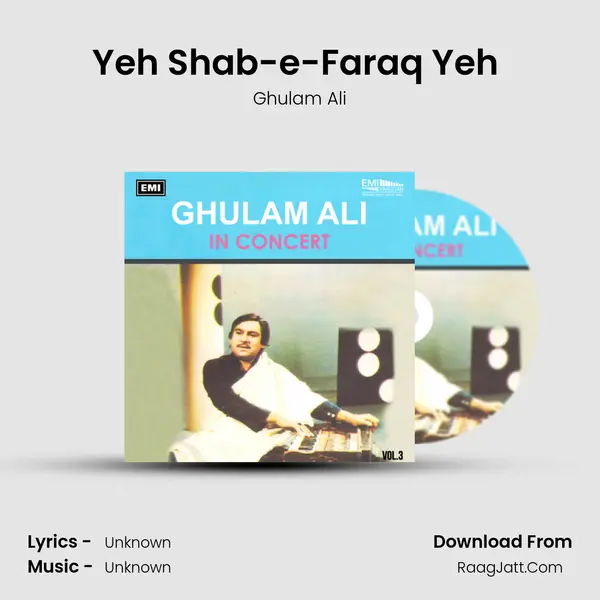 Yeh Shab-e-Faraq Yeh (Live) Song mp3 | Ghulam Ali