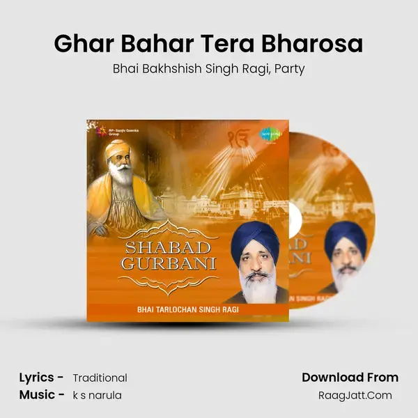 Ghar Bahar Tera Bharosa Song mp3 | Bhai Bakhshish Singh Ragi