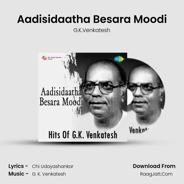 Aadisidaatha Besara Moodi Song mp3 | G.K.Venkatesh