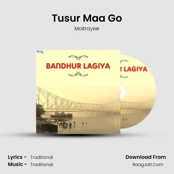 Tusur Maa Go Song mp3 | Moitrayee