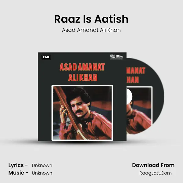 Raaz Is Aatish Song mp3 | Asad Amanat Ali Khan