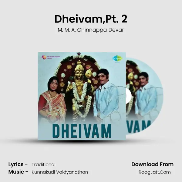 Dheivam,Pt. 2 Song mp3 | M. M. A. Chinnappa Devar