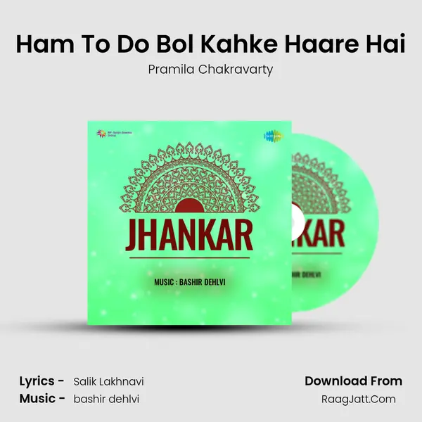 Ham To Do Bol Kahke Haare Hai Song mp3 | Pramila Chakravarty