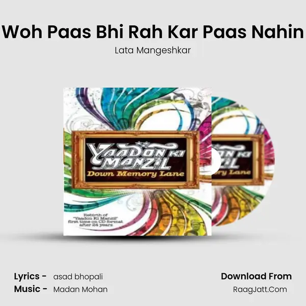 Woh Paas Bhi Rah Kar Paas Nahin Song mp3 | Lata Mangeshkar