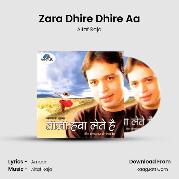 Zara Dhire Dhire Aa mp3 song