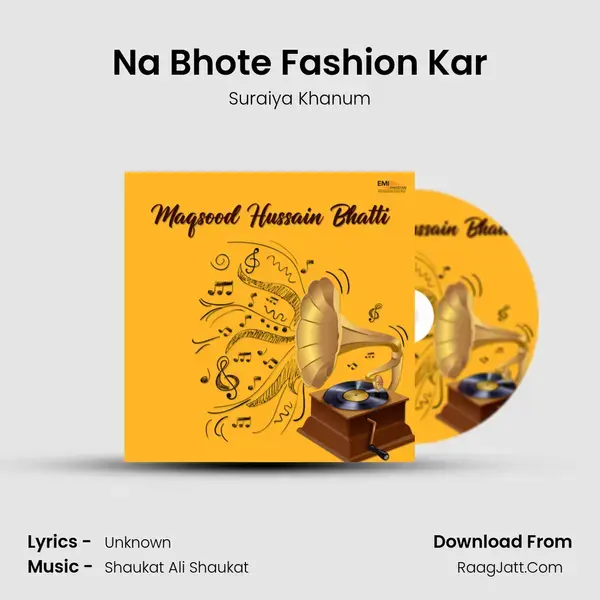 Na Bhote Fashion Kar Song mp3 | Suraiya Khanum