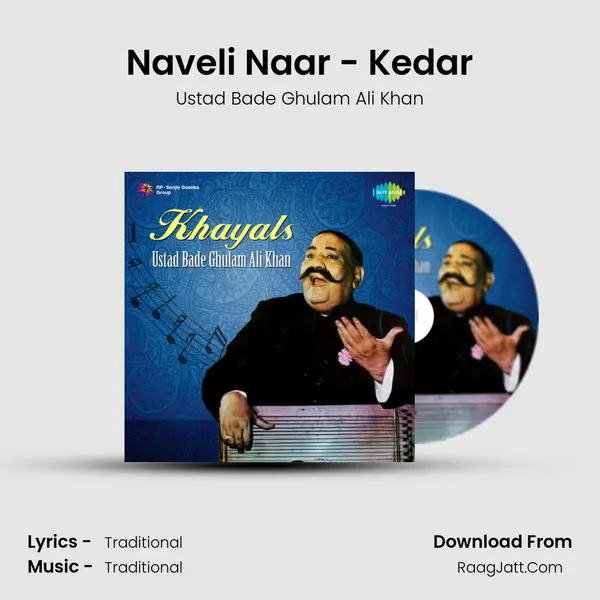 Naveli Naar - Kedar Song mp3 | Ustad Bade Ghulam Ali Khan