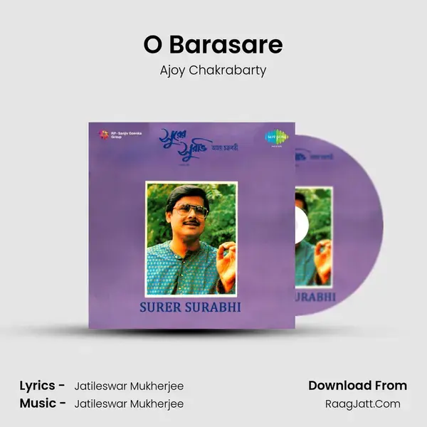 O Barasare Song mp3 | Ajoy Chakrabarty