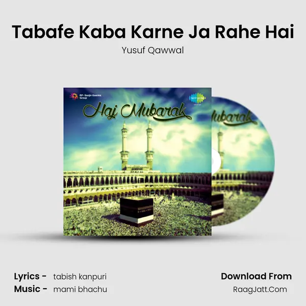 Tabafe Kaba Karne Ja Rahe Hai Song mp3 | Yusuf Qawwal