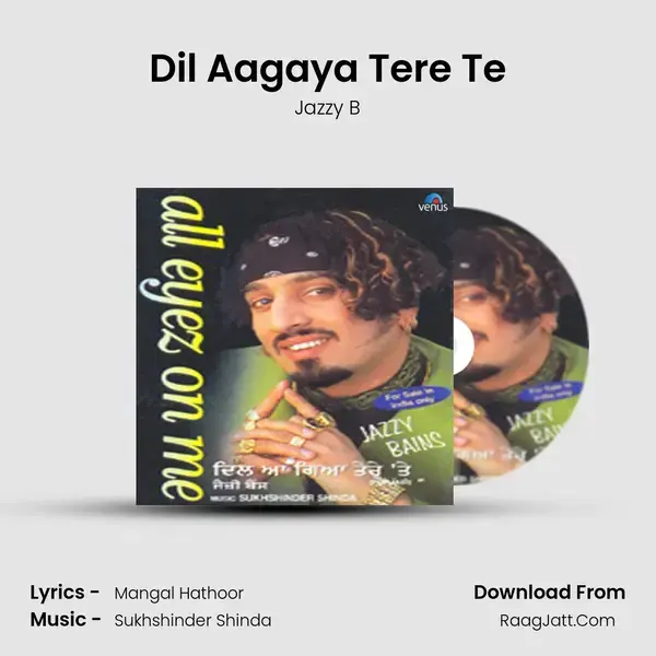 Dil Aagaya Tere Te Song mp3 | Jazzy B