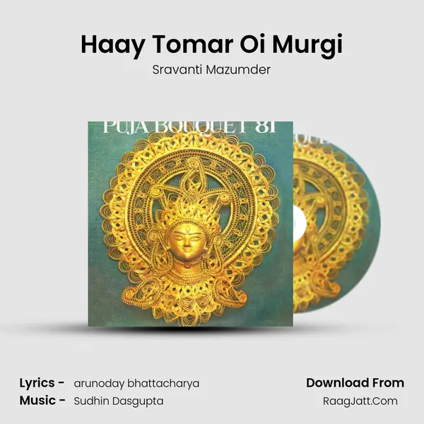 Haay Tomar Oi Murgi Song mp3 | Sravanti Mazumder