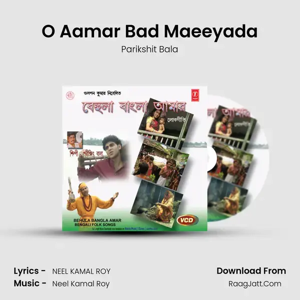 O Aamar Bad Maeeyada Song mp3 | Parikshit Bala