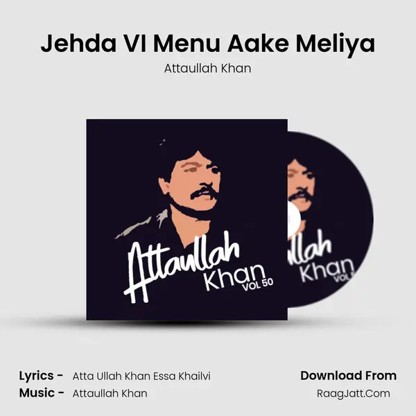 Jehda VI Menu Aake Meliya Song mp3 | Attaullah Khan