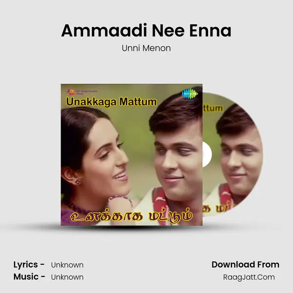 Ammaadi Nee Enna Song mp3 | Unni Menon