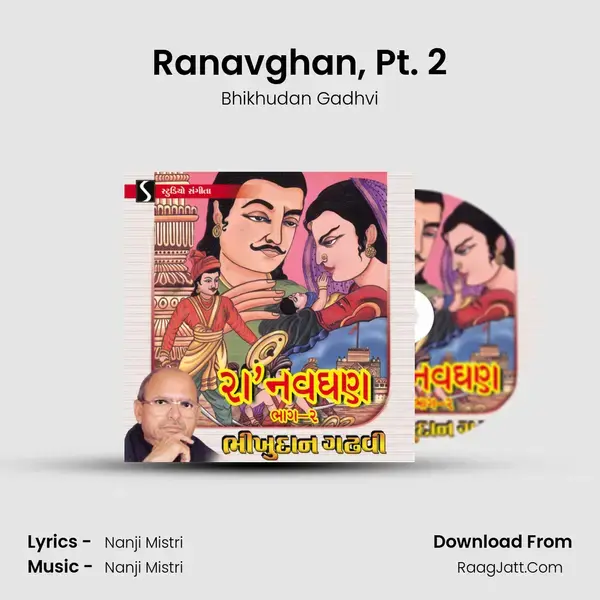 Ranavghan, Pt. 2 Song mp3 | Bhikhudan Gadhvi