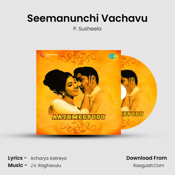 Seemanunchi Vachavu Song mp3 | P. Susheela