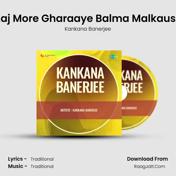 Aaj More Gharaaye Balma Malkaush Song mp3 | Kankana Banerjee