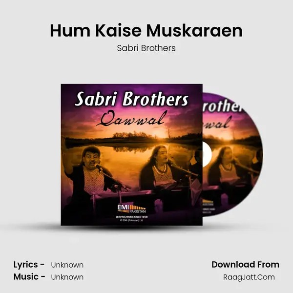 Hum Kaise Muskaraen Song mp3 | Sabri Brothers