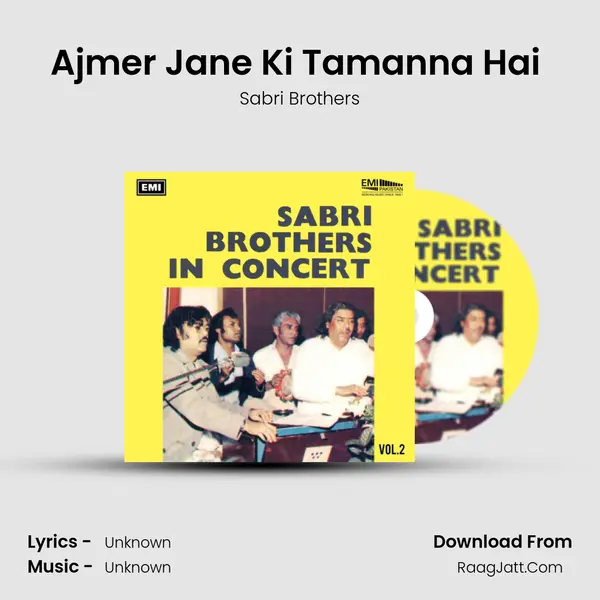 Ajmer Jane Ki Tamanna Hai (Live) Song mp3 | Sabri Brothers