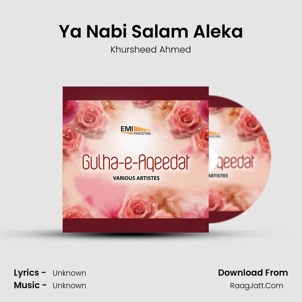 Ya Nabi Salam Aleka Song mp3 | Khursheed Ahmed