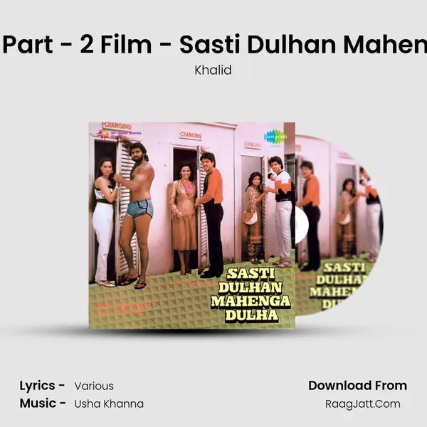 Dialogue Part - 2 Film - Sasti Dulhan Mahenga Dulha Song mp3 | Khalid