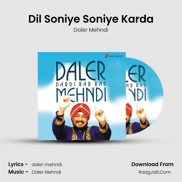 Dil Soniye Soniye Karda Song mp3 | Daler Mehndi